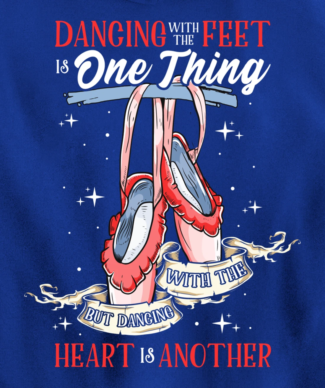 Cute Ballet Dance Quote for Girls | Dancing With the Heart Pullover Hoodie