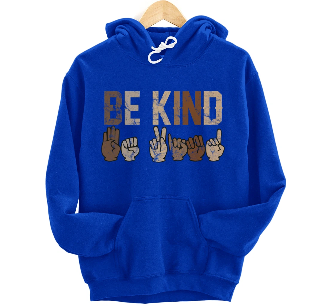 Be Kind Sign Language Racial Equality Teachers melanin ASL Pullover Hoodie