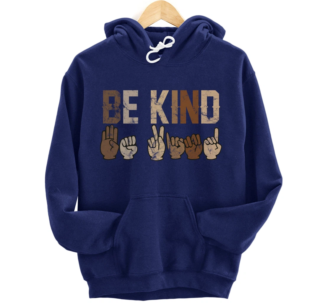 Be Kind Sign Language Racial Equality Teachers melanin ASL Pullover Hoodie