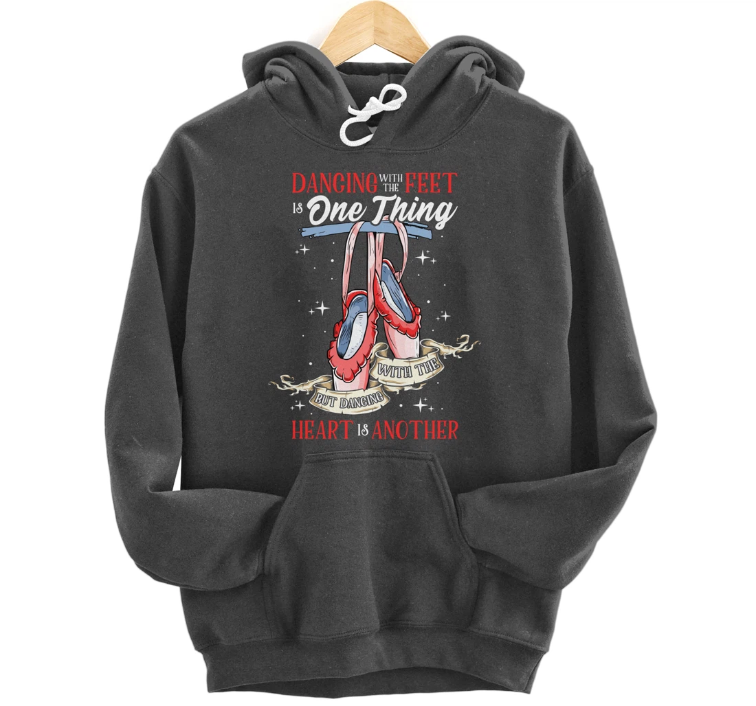 Cute Ballet Dance Quote for Girls | Dancing With the Heart Pullover Hoodie