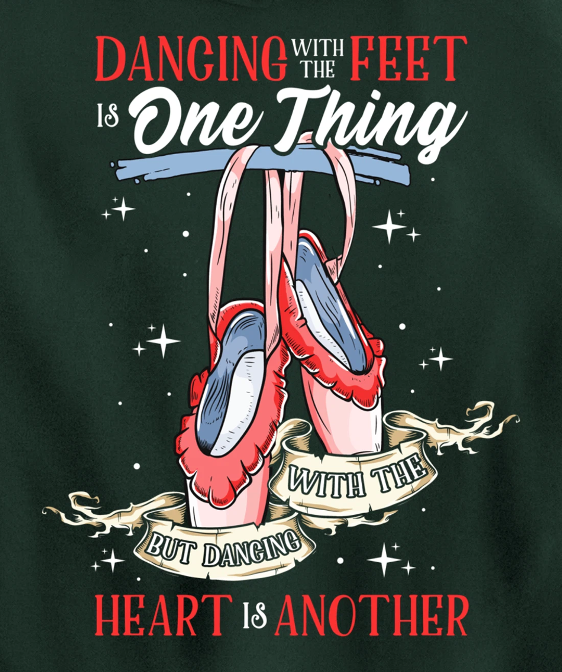 Cute Ballet Dance Quote for Girls | Dancing With the Heart Pullover Hoodie