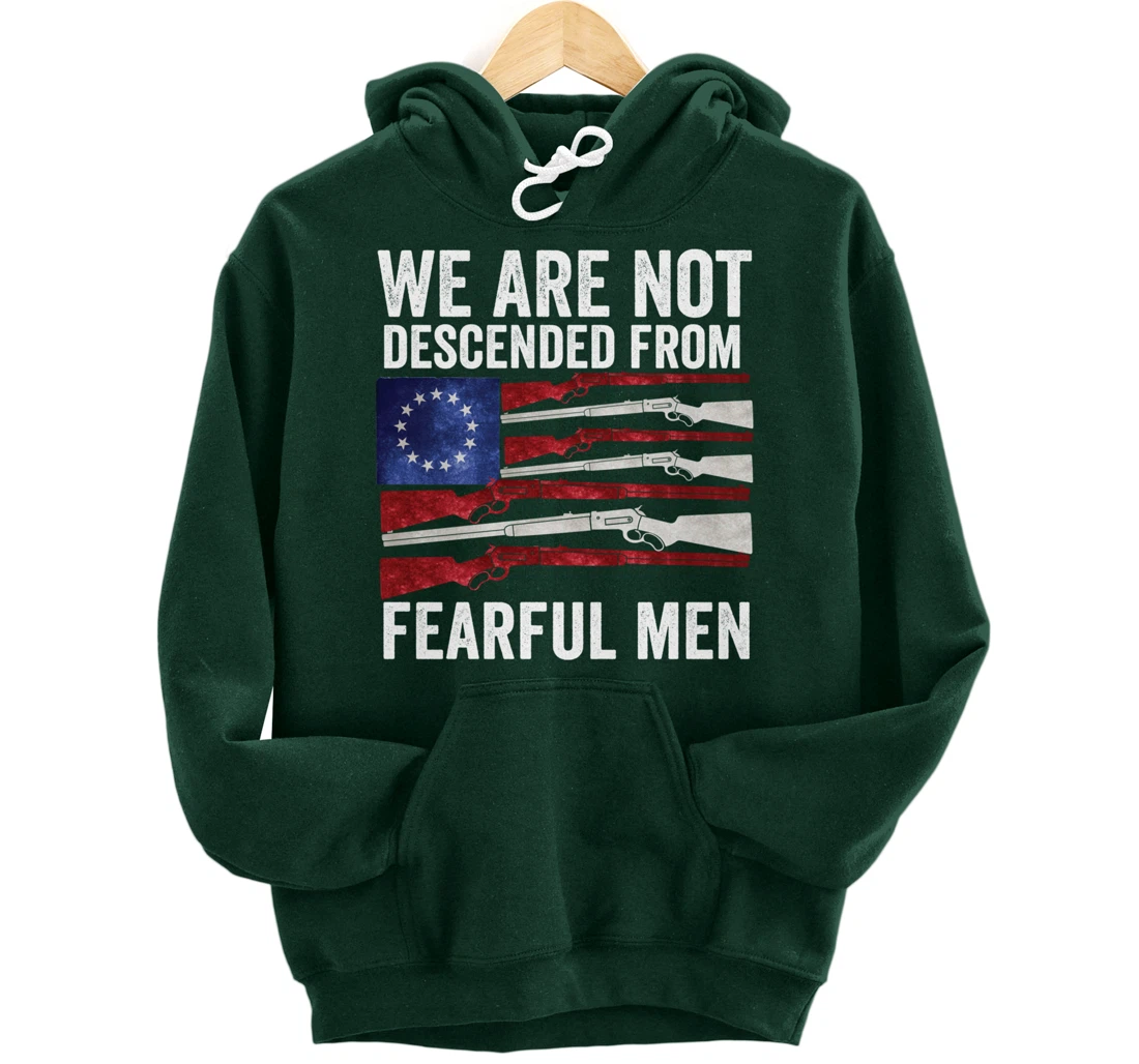 We Are Not Descended From Fearful Men Betsy Ross USA flag Pullover Hoodie