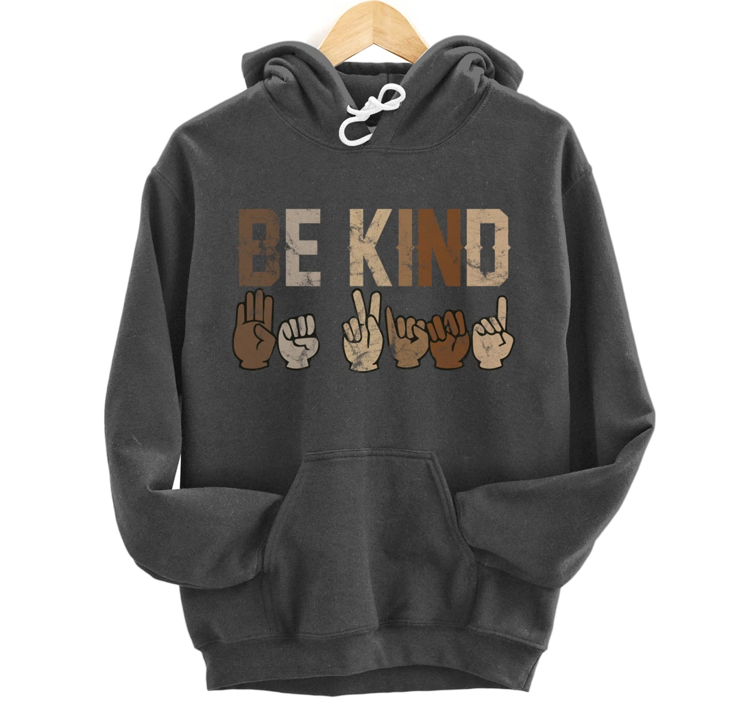 Be Kind Sign Language Racial Equality Teachers melanin ASL Pullover Hoodie