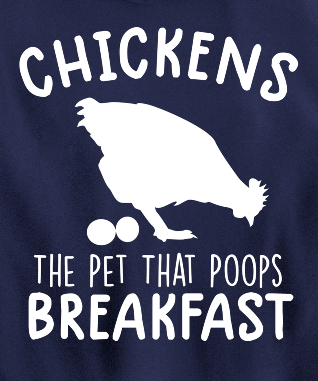 funny chicken shirts Chickens The Pet That Poops Breakfast Pullover Hoodie