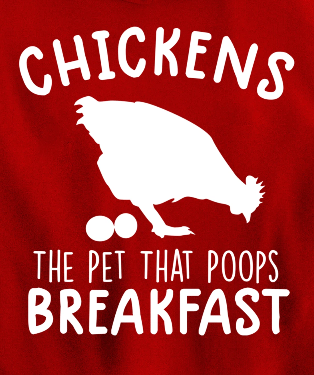 funny chicken shirts Chickens The Pet That Poops Breakfast Pullover Hoodie
