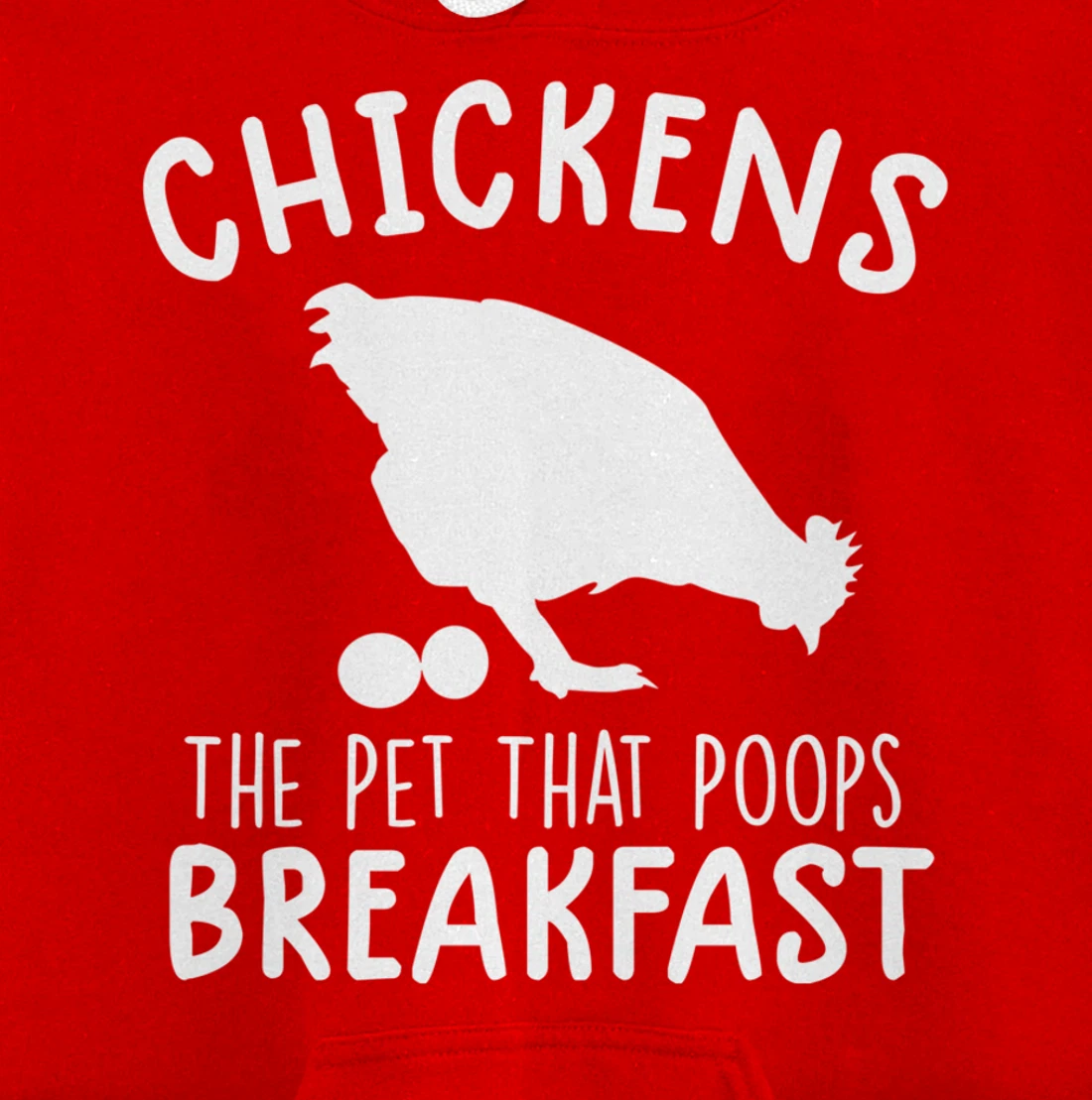 funny chicken shirts Chickens The Pet That Poops Breakfast Pullover Hoodie