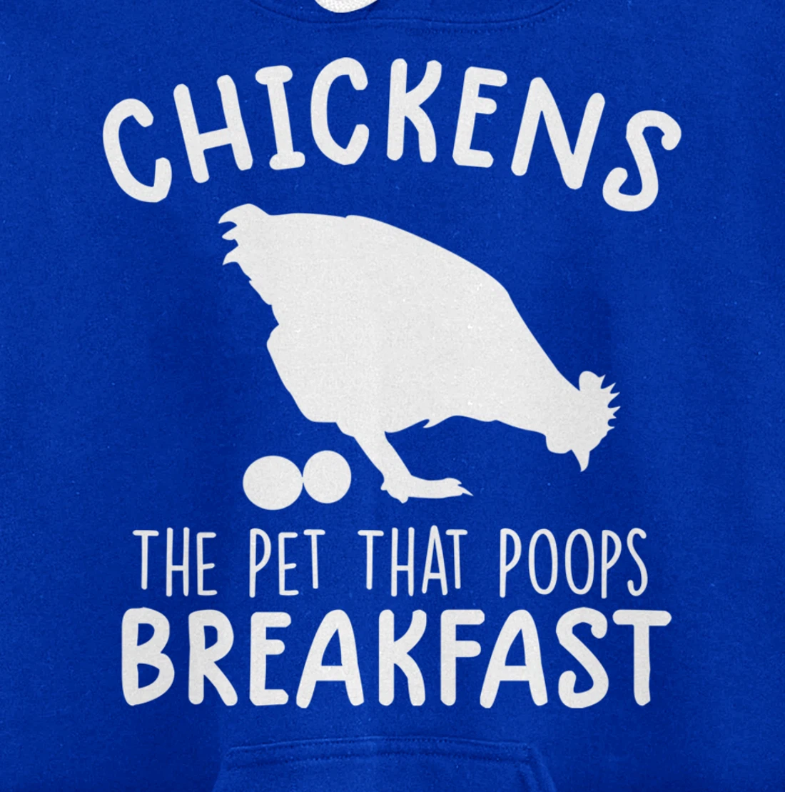 funny chicken shirts Chickens The Pet That Poops Breakfast Pullover Hoodie