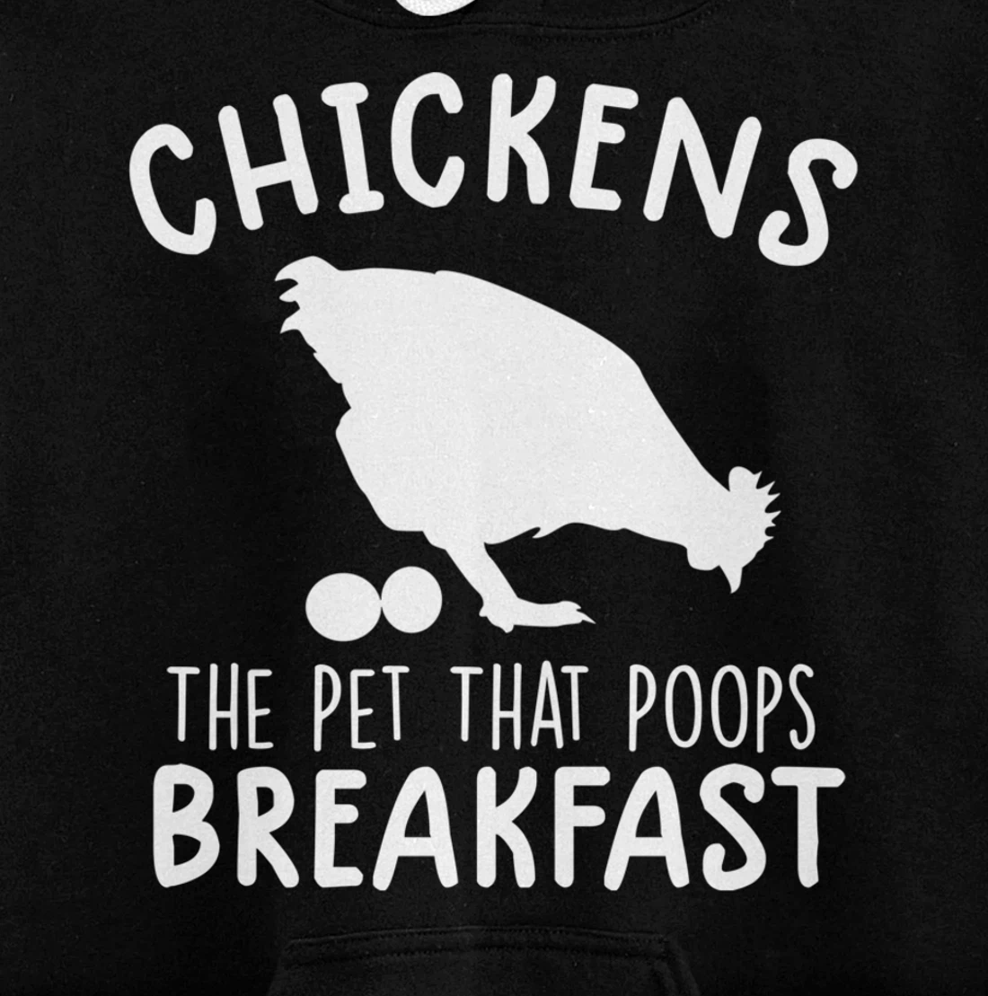 funny chicken shirts Chickens The Pet That Poops Breakfast Pullover Hoodie
