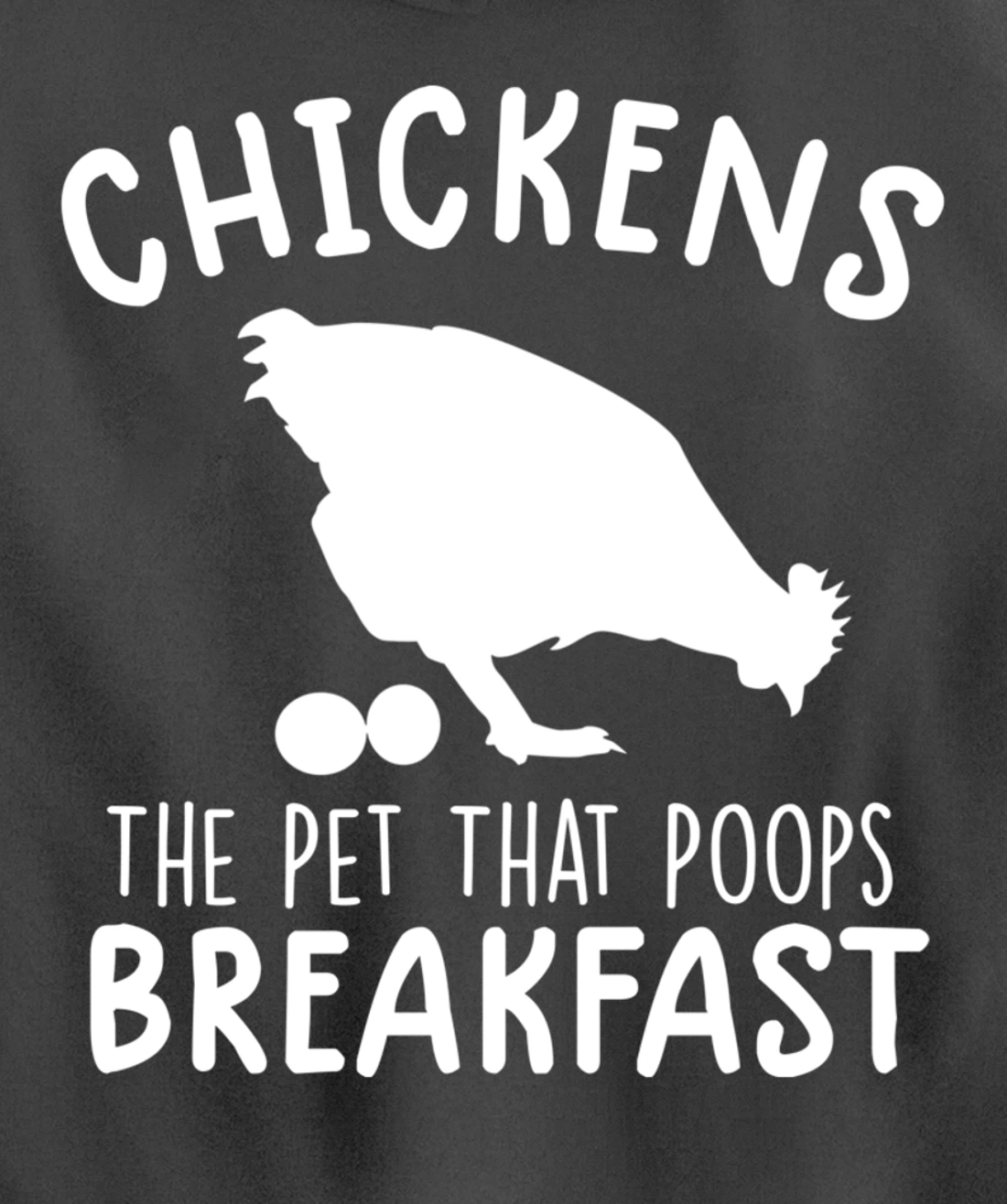 funny chicken shirts Chickens The Pet That Poops Breakfast Pullover Hoodie
