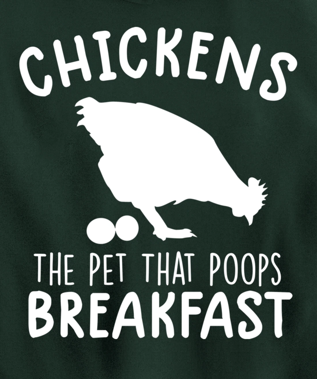 funny chicken shirts Chickens The Pet That Poops Breakfast Pullover Hoodie