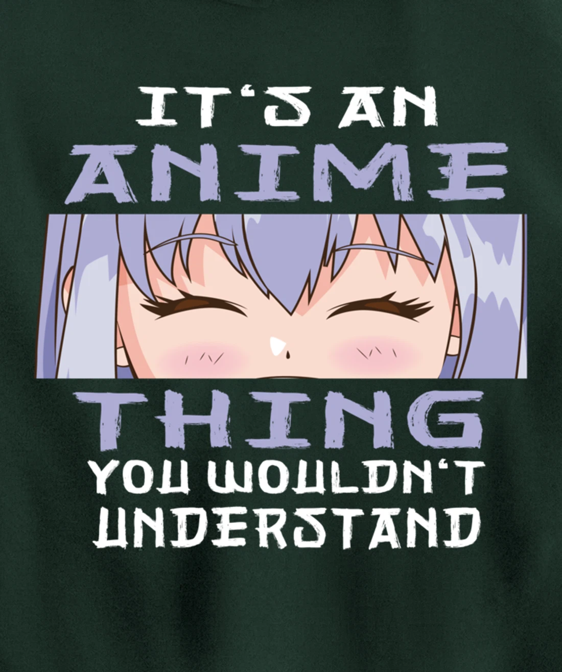Anime It's An Anime Thing You Wouldn't Understand Pullover Hoodie