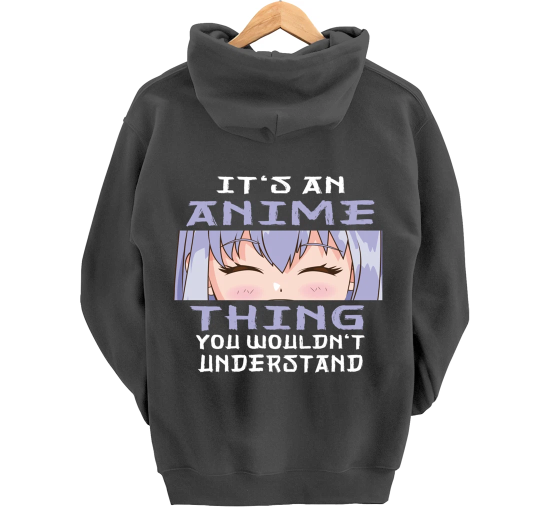 Anime It's An Anime Thing You Wouldn't Understand Pullover Hoodie