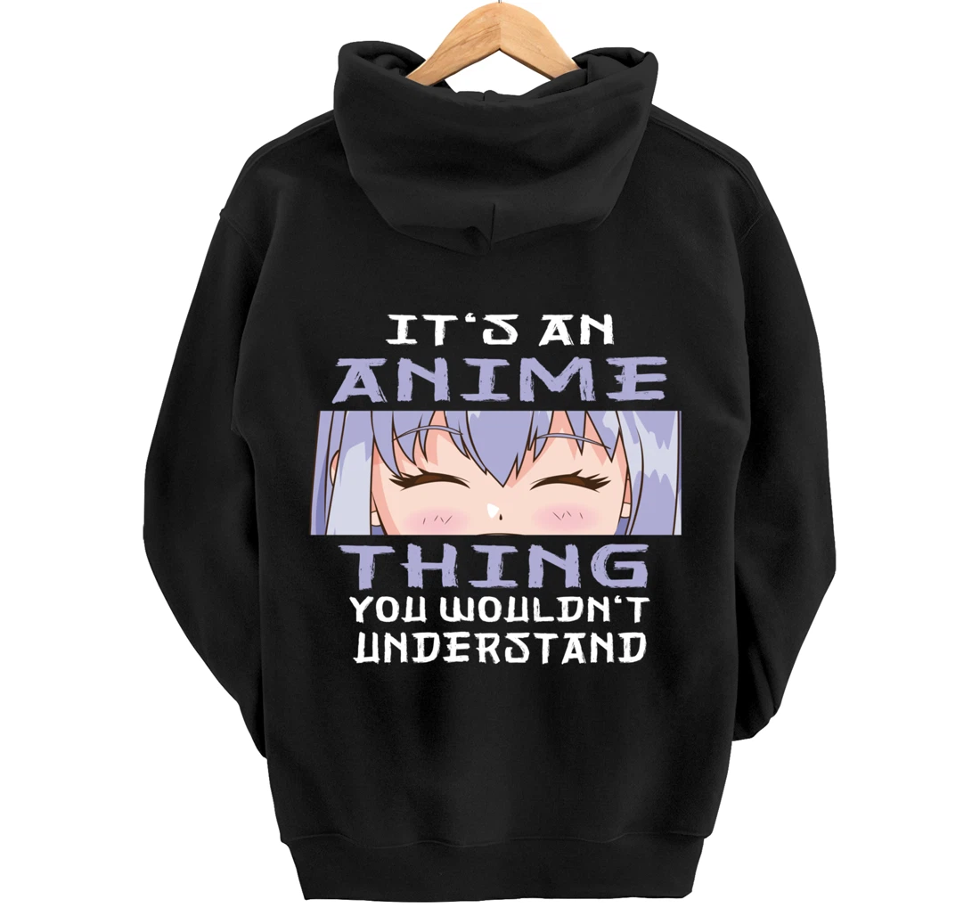 Anime It's An Anime Thing You Wouldn't Understand Pullover Hoodie
