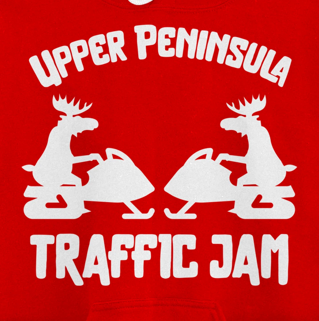Upper Peninsula Moose Snowmobile Traffic Jam for Yooper Pullover Hoodie