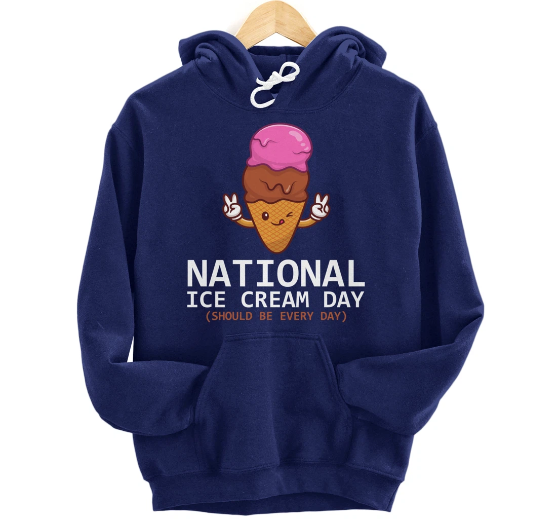 National Ice Cream Day Funny Dessert Frozen Food Lover Gift Pullover Hoodie