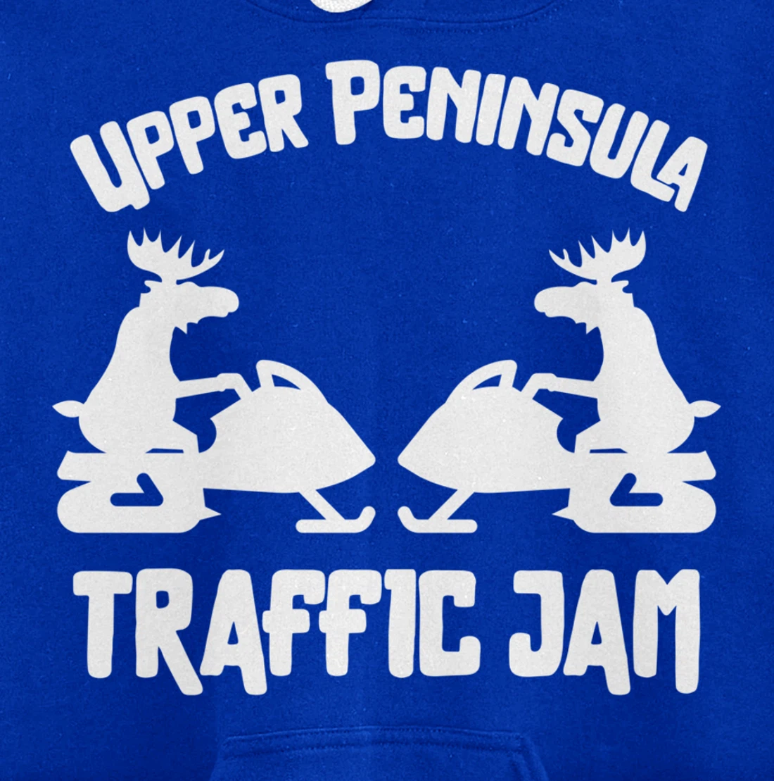 Upper Peninsula Moose Snowmobile Traffic Jam for Yooper Pullover Hoodie