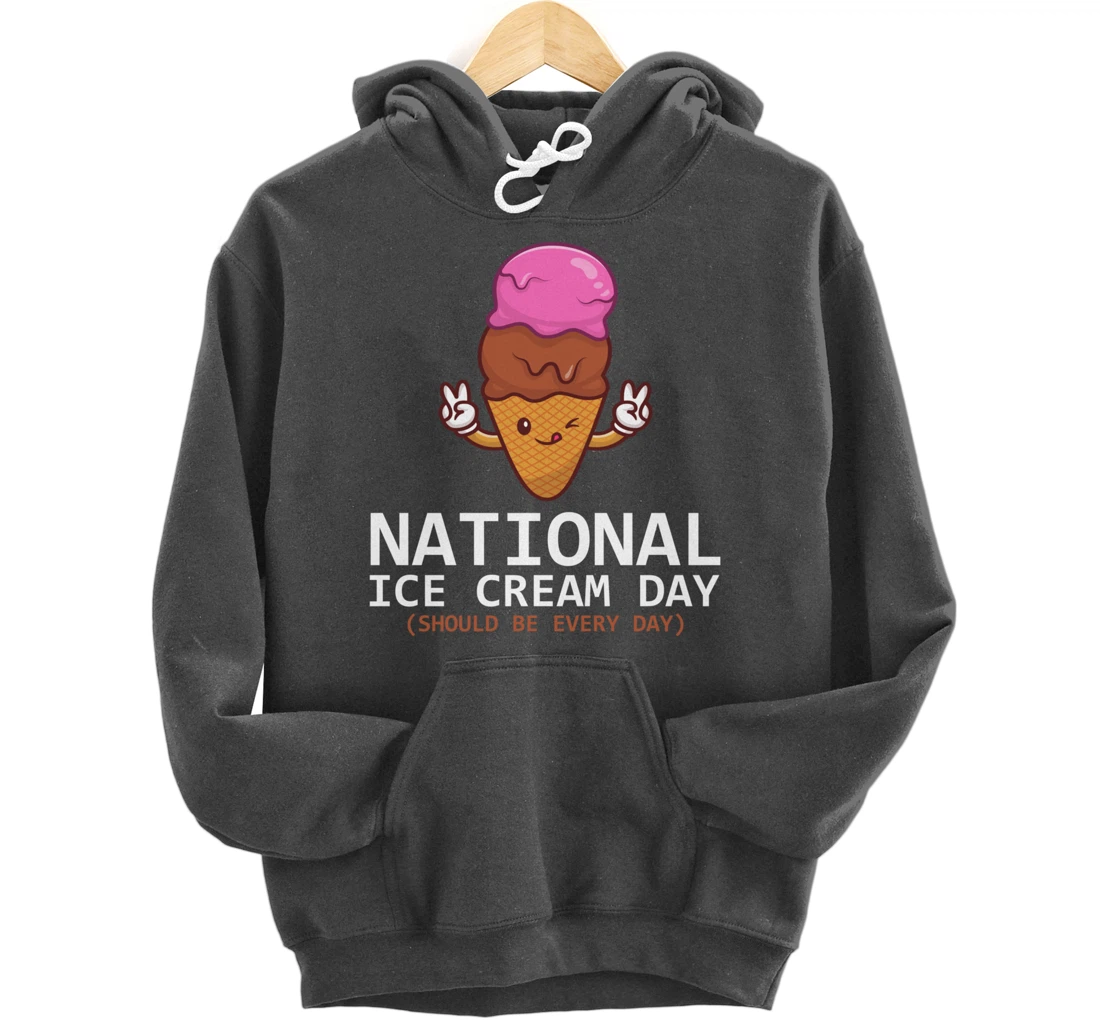 National Ice Cream Day Funny Dessert Frozen Food Lover Gift Pullover Hoodie