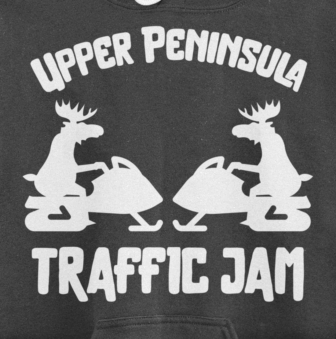 Upper Peninsula Moose Snowmobile Traffic Jam for Yooper Pullover Hoodie