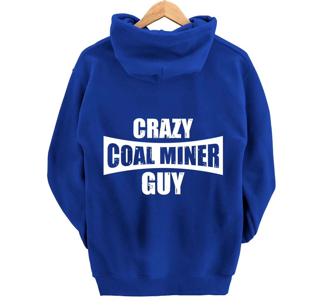 Coal Miner Guy Funny Mining Mine Worker Gifts Pullover Hoodie