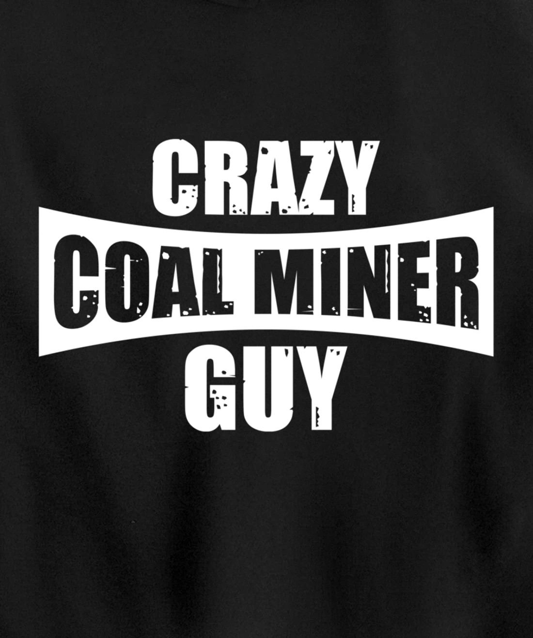 Coal Miner Guy Funny Mining Mine Worker Gifts Pullover Hoodie