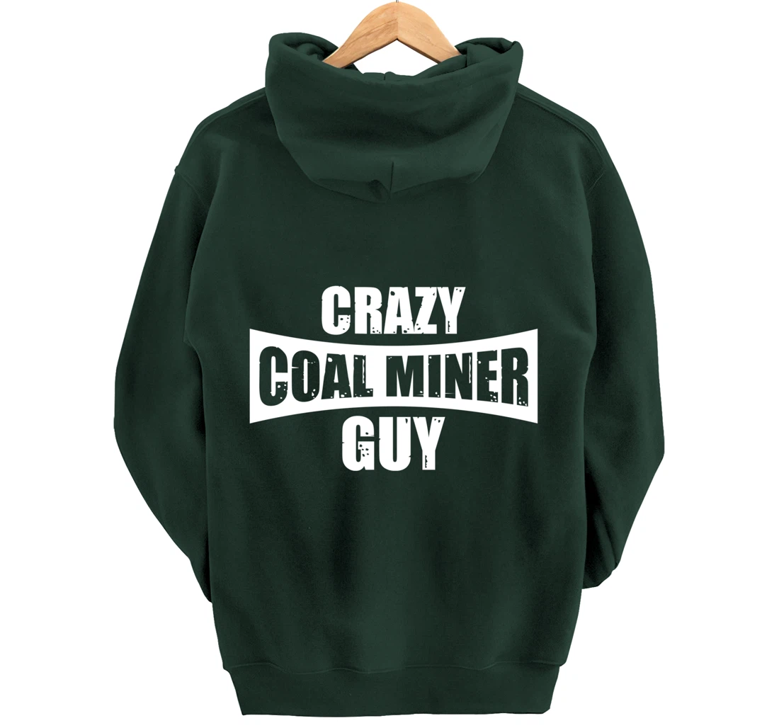 Coal Miner Guy Funny Mining Mine Worker Gifts Pullover Hoodie