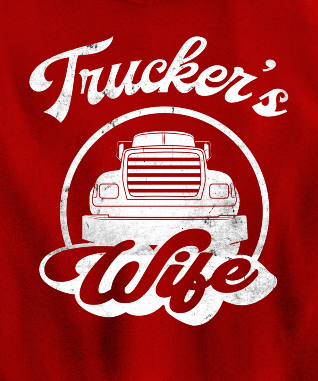 Truckers Wife, Funny Trucker Wife Quote Pullover Hoodie