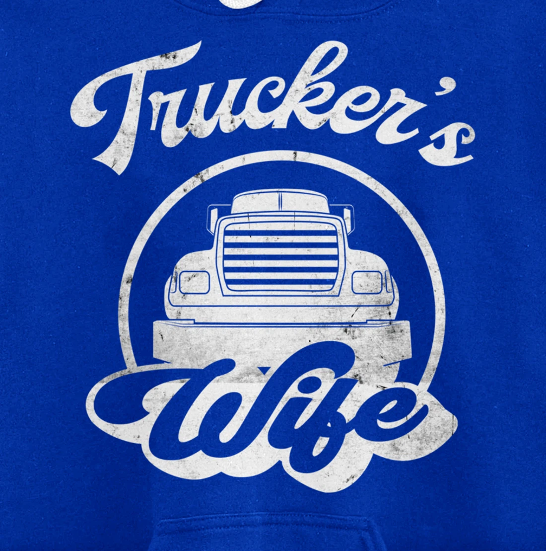 Truckers Wife, Funny Trucker Wife Quote Pullover Hoodie