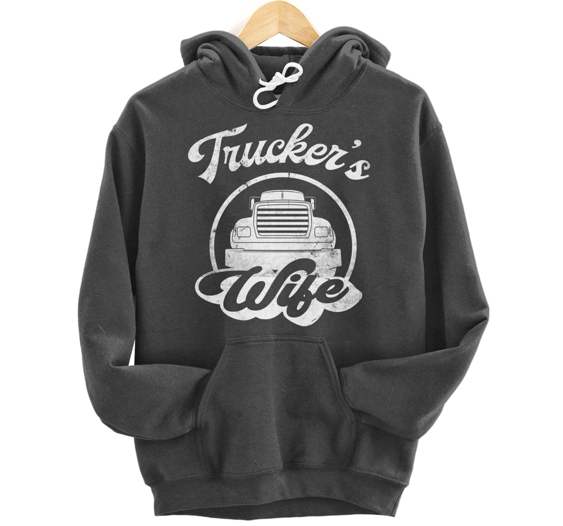 Truckers Wife, Funny Trucker Wife Quote Pullover Hoodie