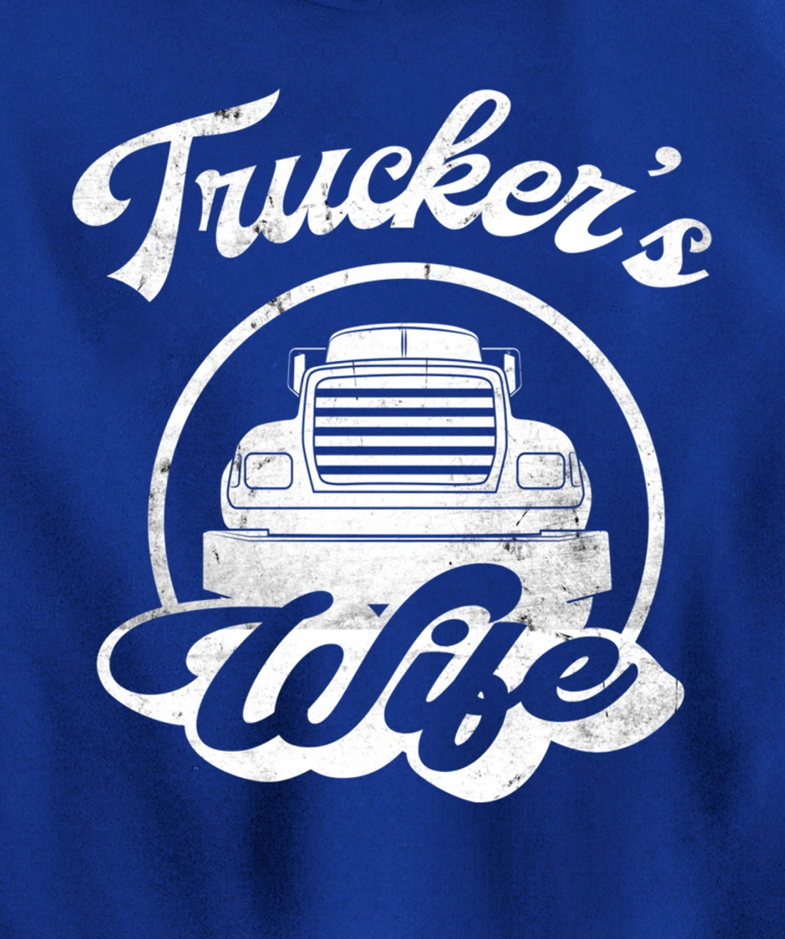 Truckers Wife, Funny Trucker Wife Quote Pullover Hoodie