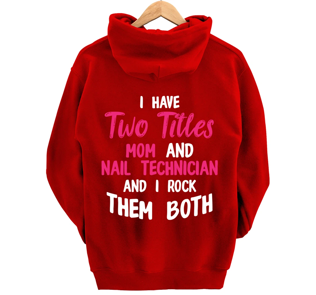 Nail Technician Moms Nail Tech Artist Manicurist Pullover Hoodie