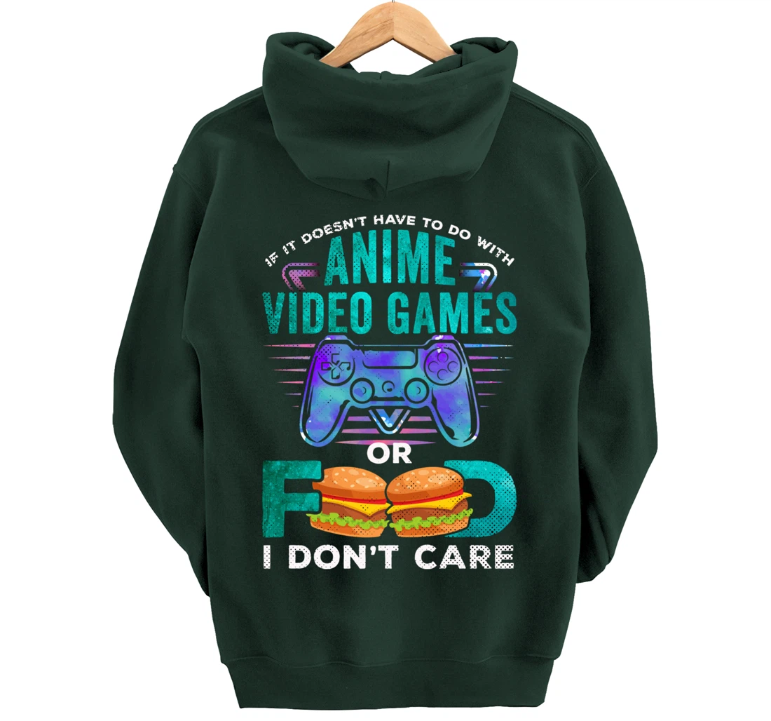 If Its Not Anime Video Games Food I Dont Care Otaku Fandom Pullover Hoodie
