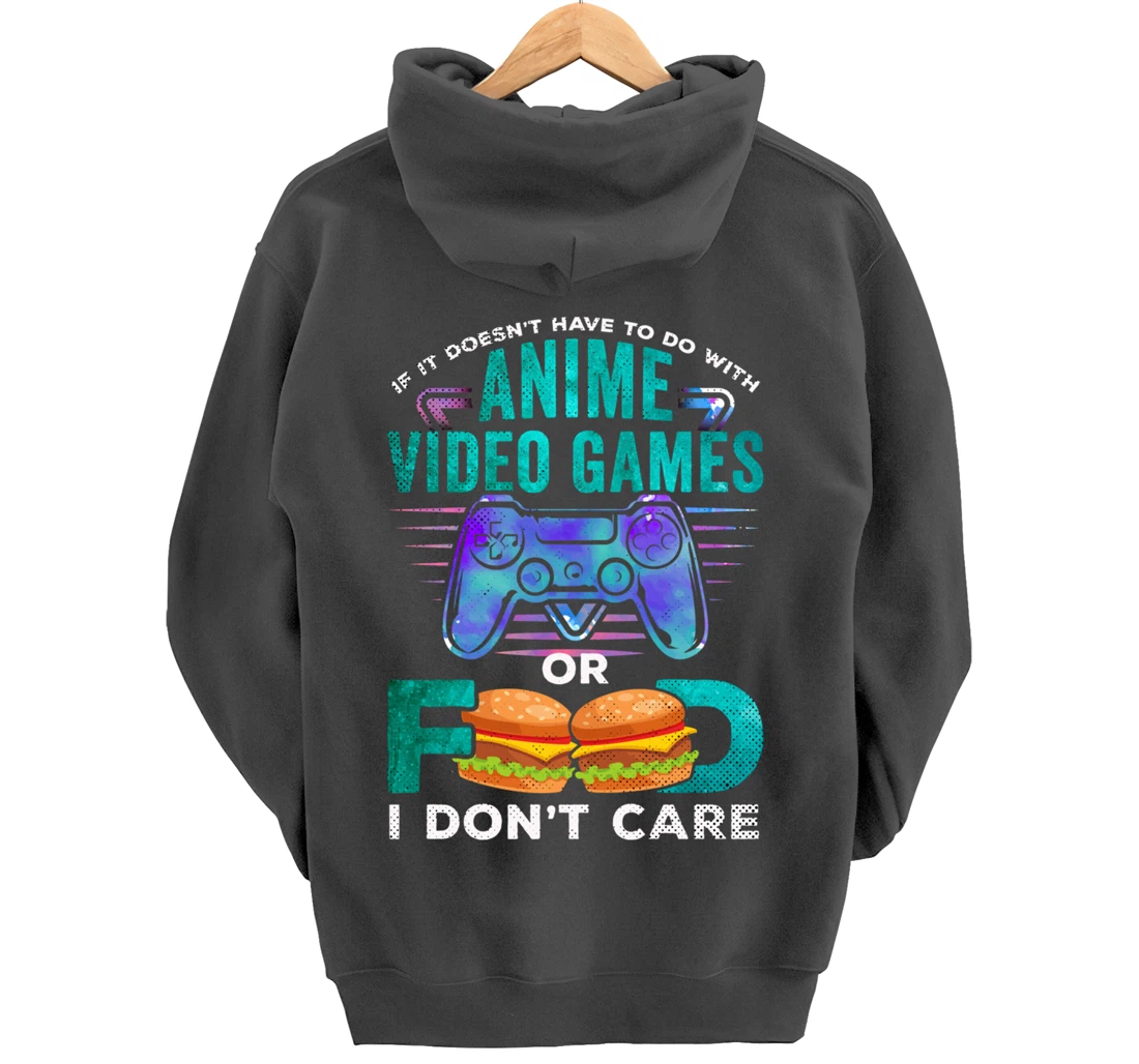 If Its Not Anime Video Games Food I Dont Care Otaku Fandom Pullover Hoodie