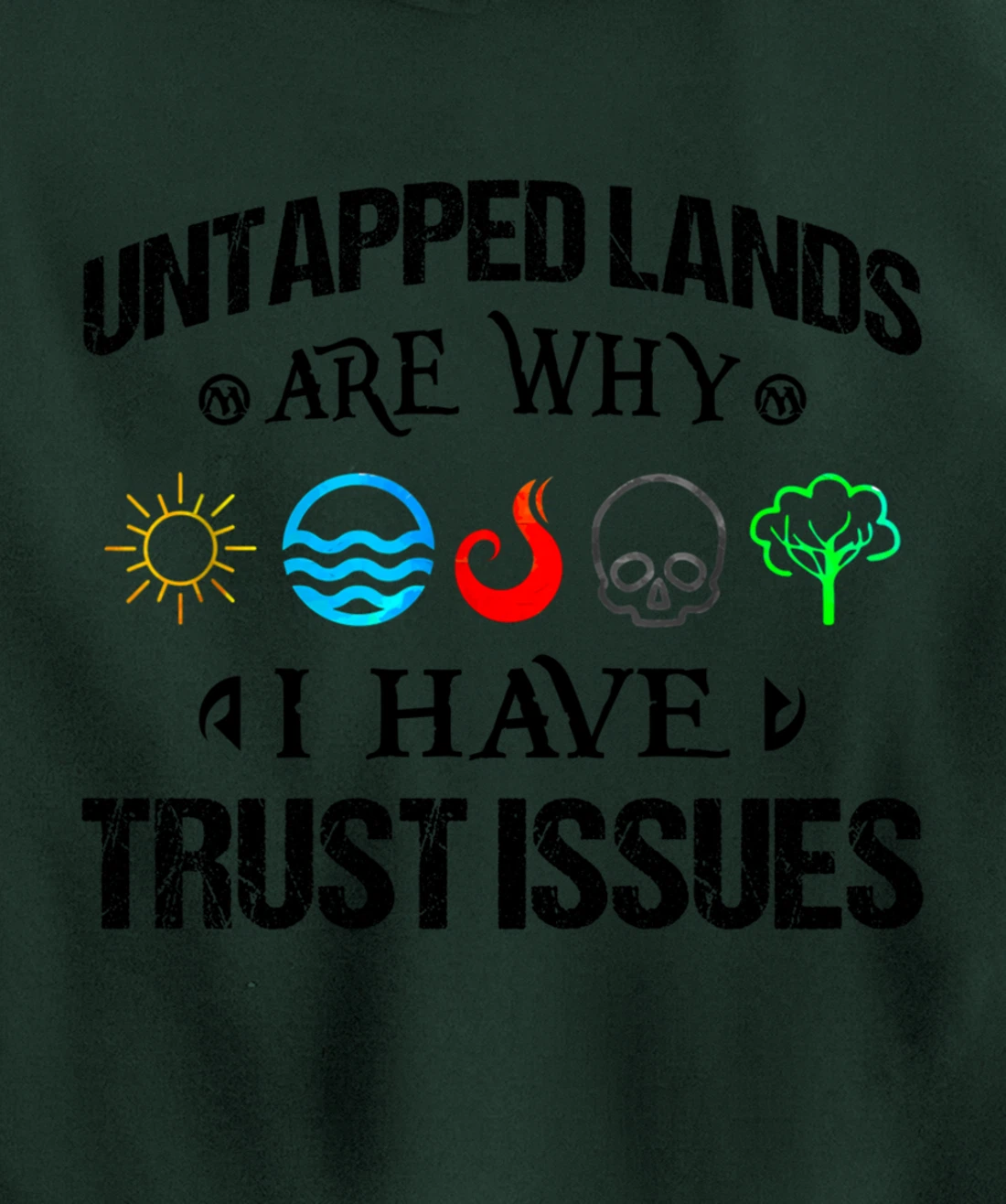 Untapped Lands Trust Issues Magic Geek Great cool Pullover Hoodie