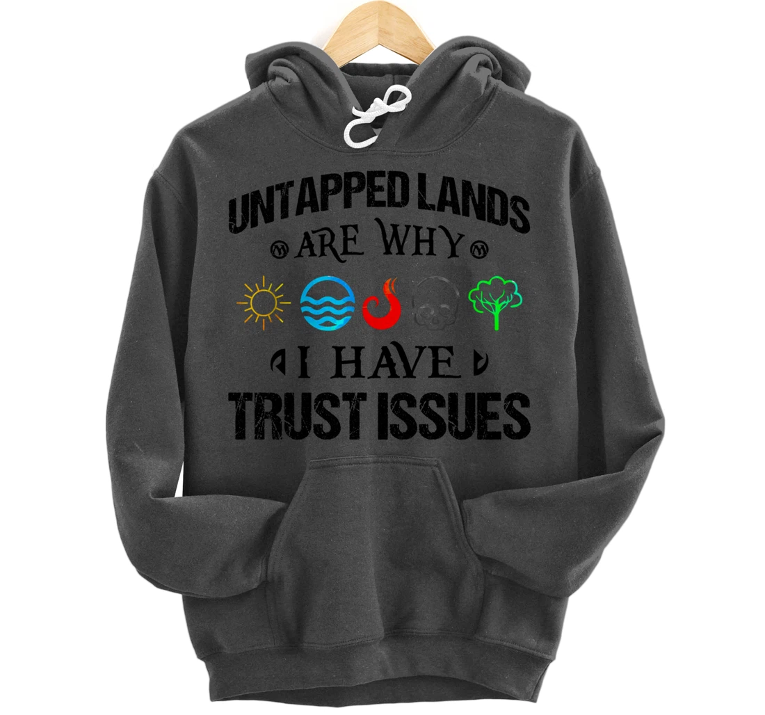 Untapped Lands Trust Issues Magic Geek Great cool Pullover Hoodie