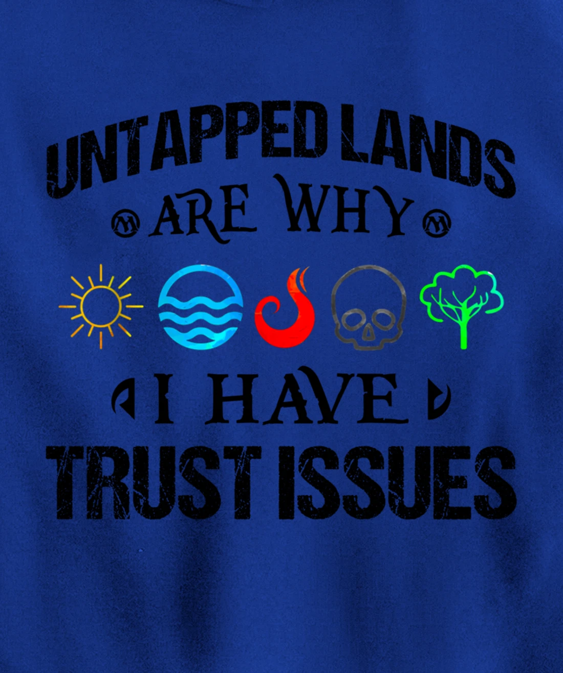 Untapped Lands Trust Issues Magic Geek Great cool Pullover Hoodie