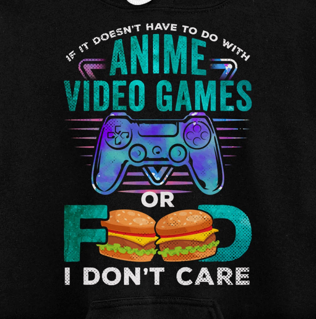If Its Not Anime Video Games Food I Dont Care Otaku Fandom Pullover Hoodie