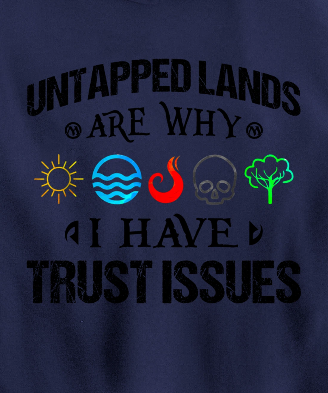 Untapped Lands Trust Issues Magic Geek Great cool Pullover Hoodie