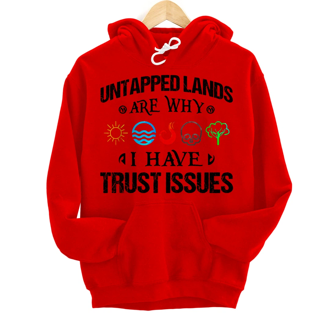 Untapped Lands Trust Issues Magic Geek Great cool Pullover Hoodie