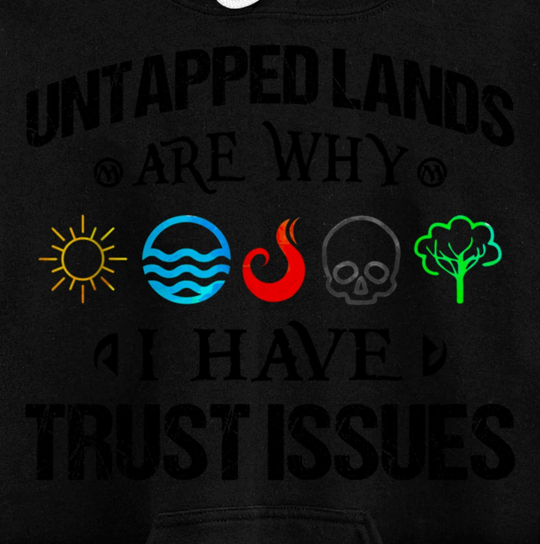 Untapped Lands Trust Issues Magic Geek Great cool Pullover Hoodie