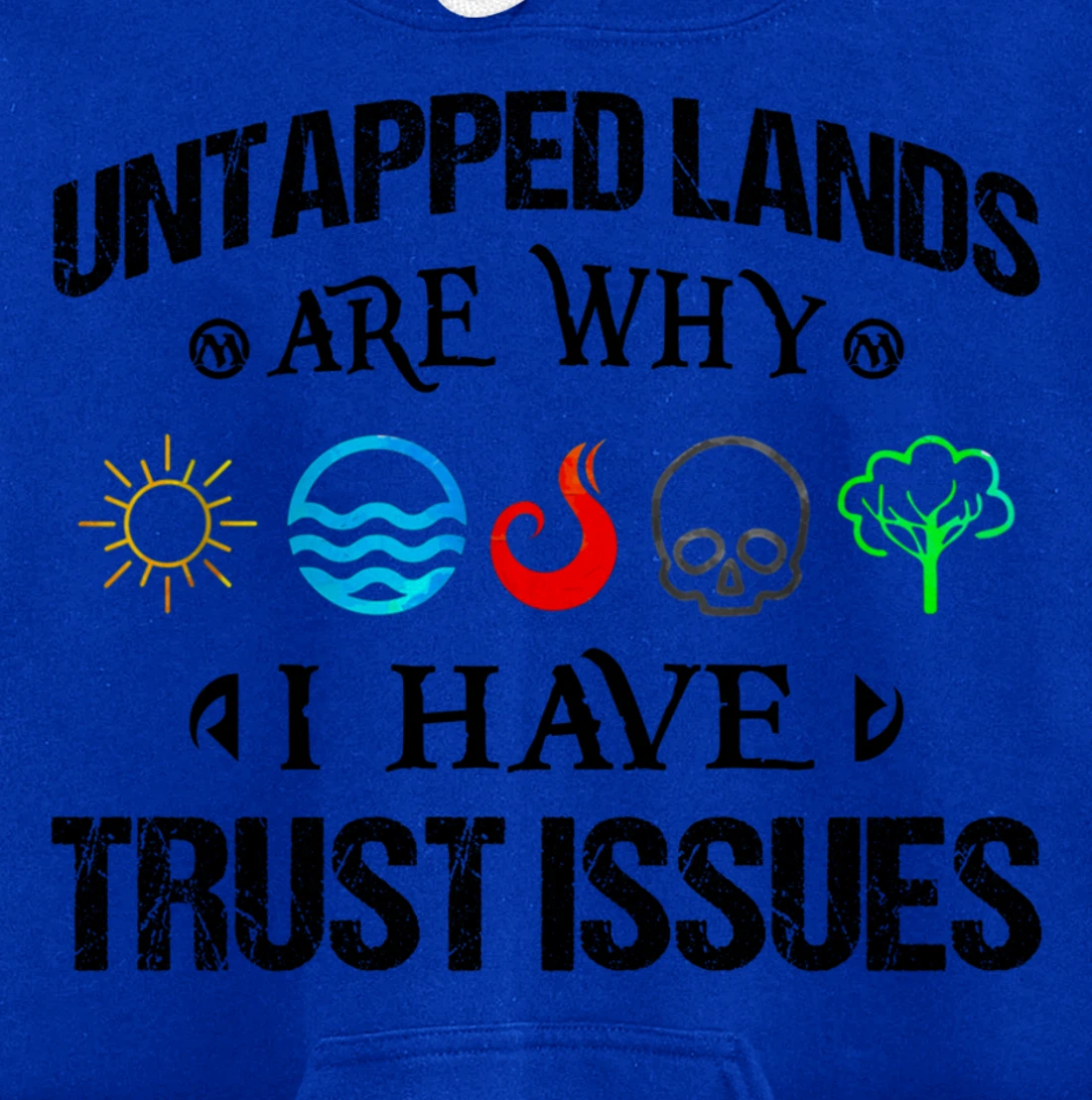 Untapped Lands Trust Issues Magic Geek Great cool Pullover Hoodie