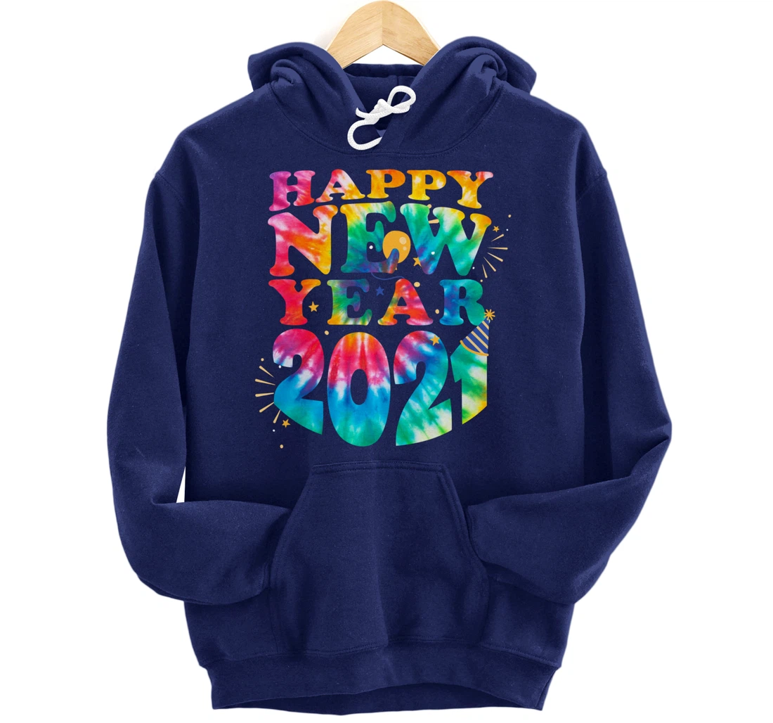 Happy New Year 2021 New Years Eve Family Matching Tie Dye Pullover Hoodie