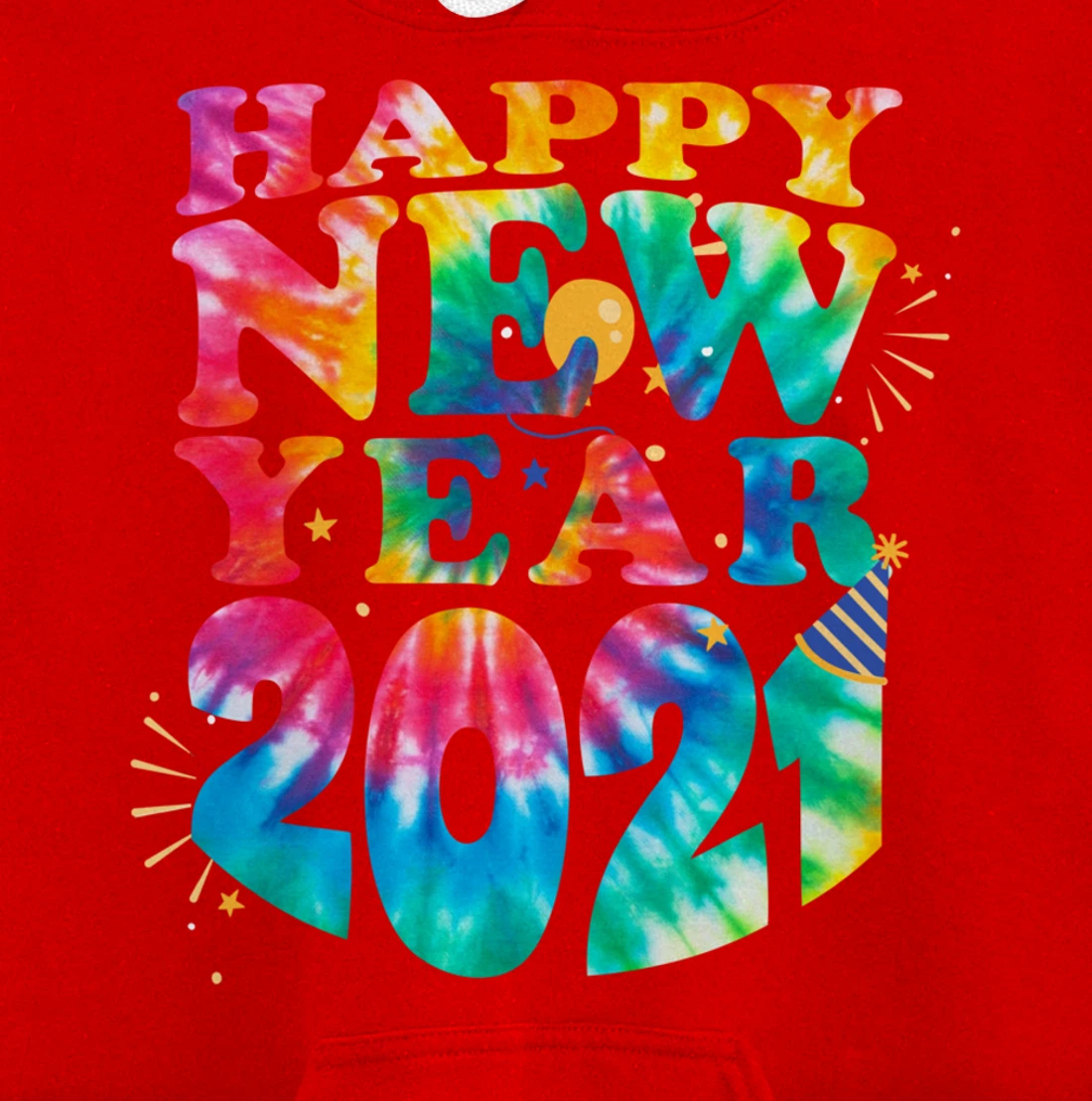 Happy New Year 2021 New Years Eve Family Matching Tie Dye Pullover Hoodie