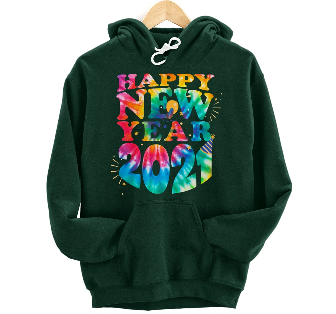 Happy New Year 2021 New Years Eve Family Matching Tie Dye Pullover Hoodie