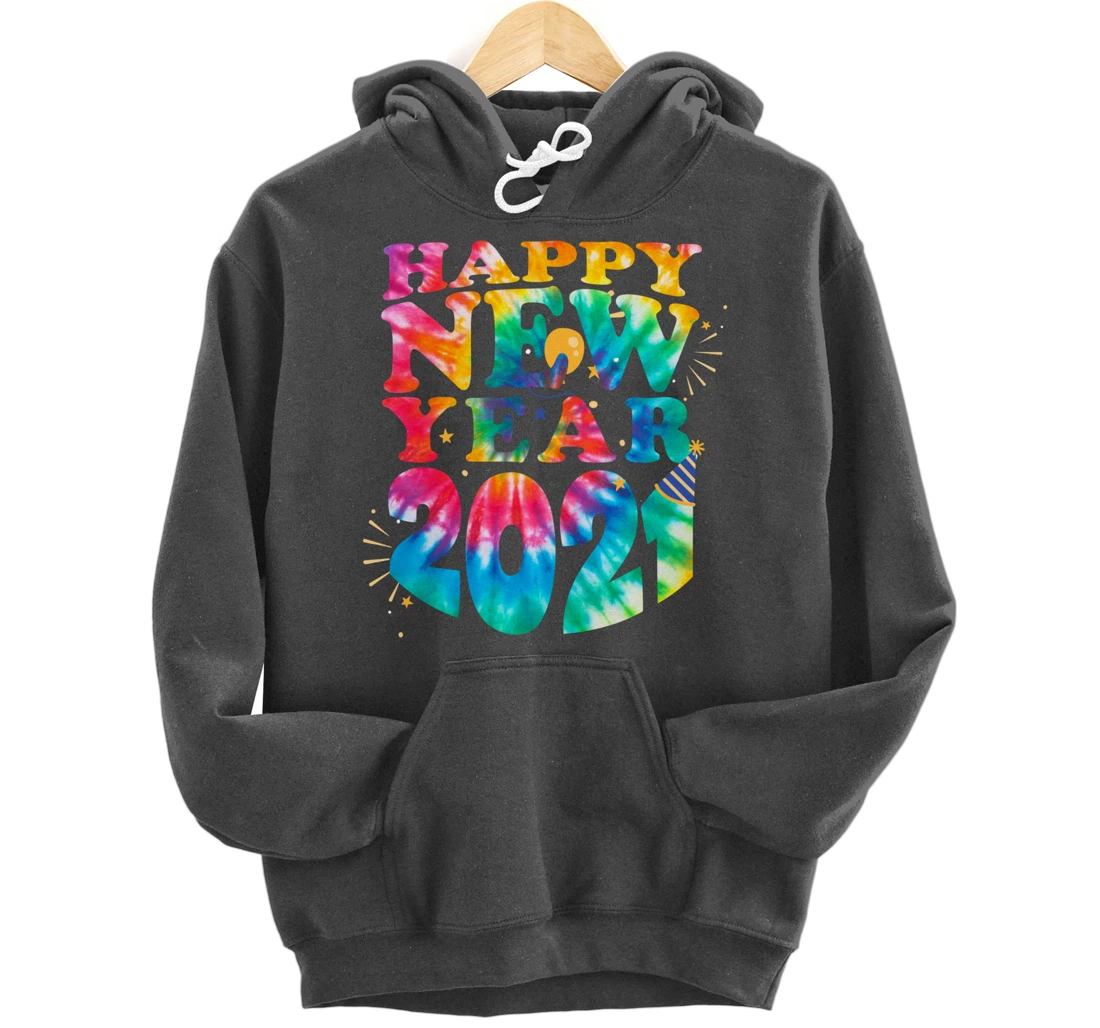 Happy New Year 2021 New Years Eve Family Matching Tie Dye Pullover Hoodie