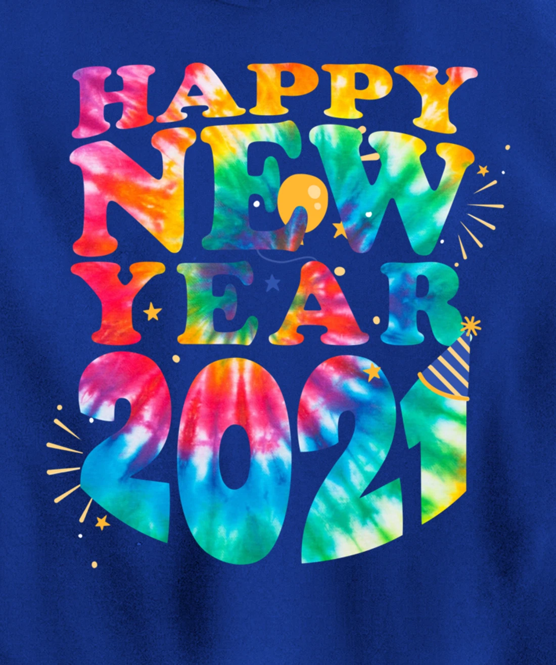 Happy New Year 2021 New Years Eve Family Matching Tie Dye Pullover Hoodie