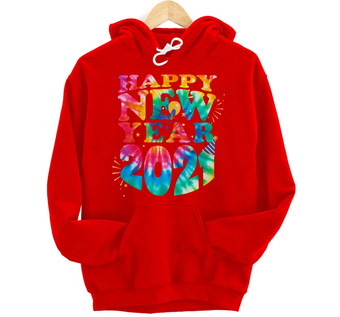 Happy New Year 2021 New Years Eve Family Matching Tie Dye Pullover Hoodie