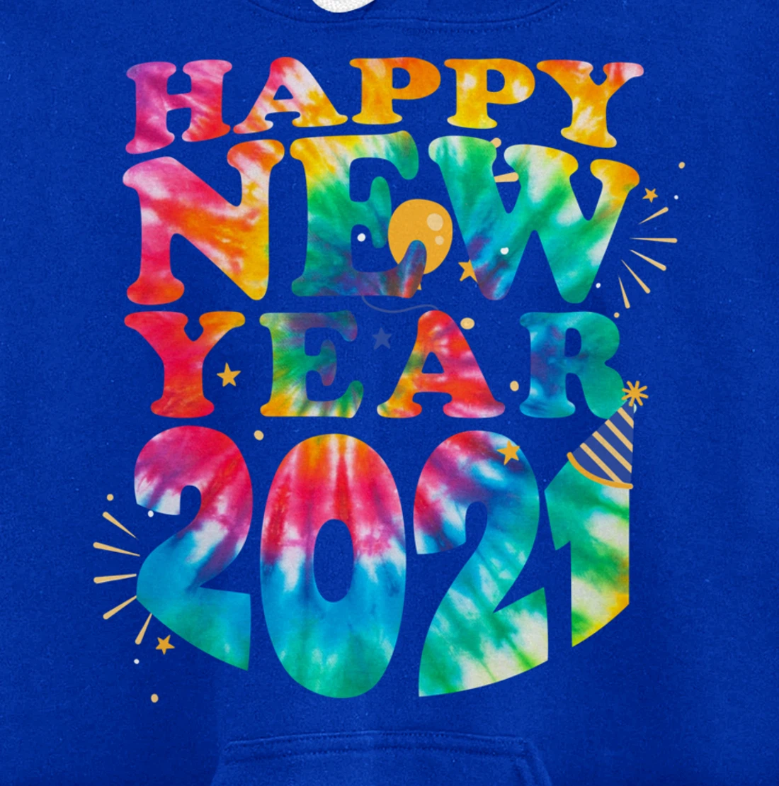 Happy New Year 2021 New Years Eve Family Matching Tie Dye Pullover Hoodie