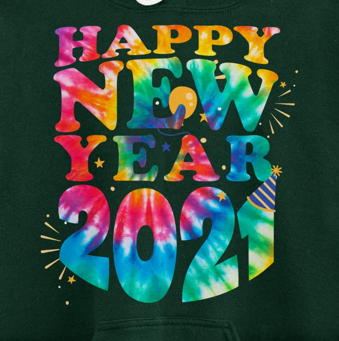 Happy New Year 2021 New Years Eve Family Matching Tie Dye Pullover Hoodie