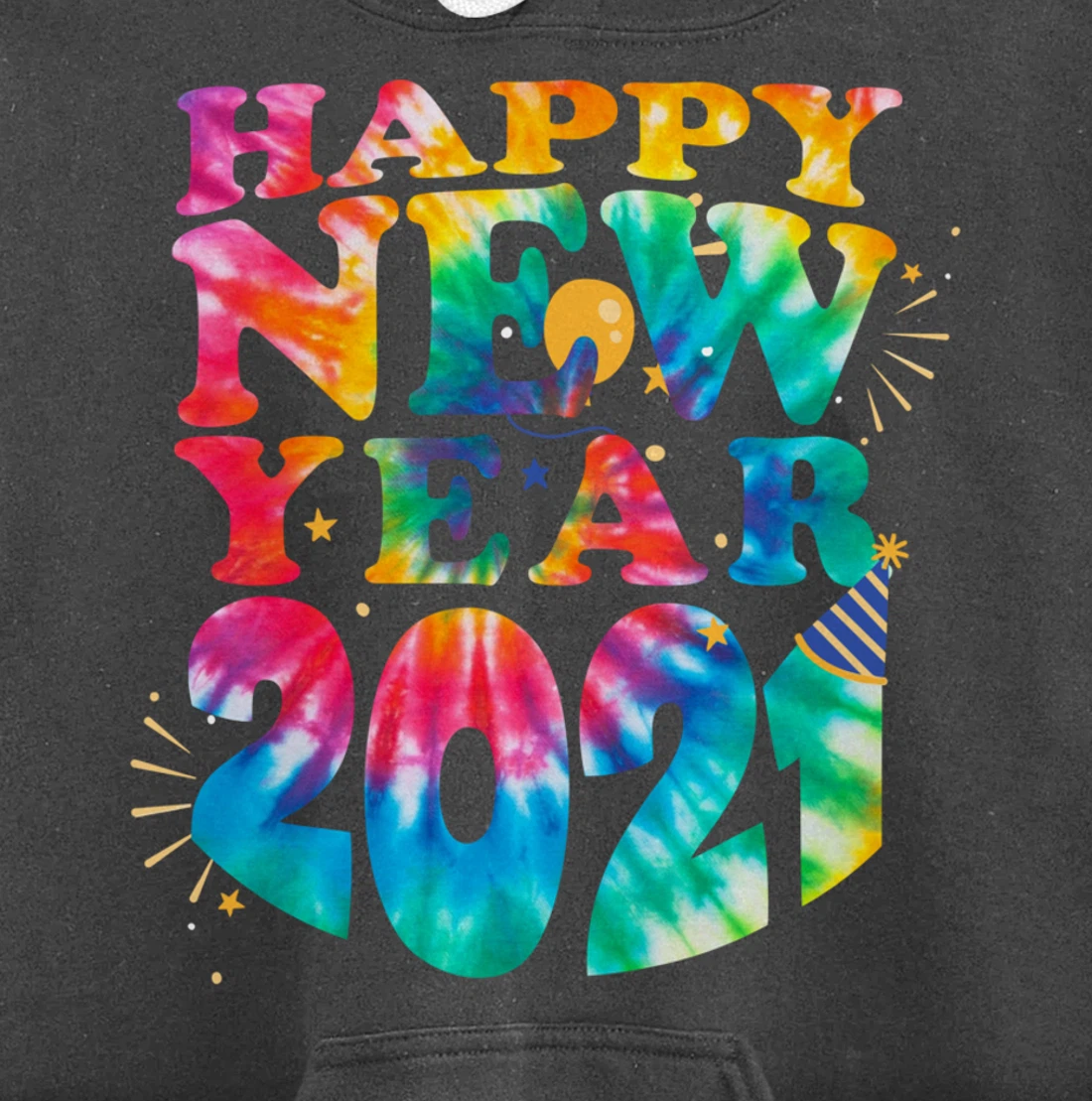 Happy New Year 2021 New Years Eve Family Matching Tie Dye Pullover Hoodie