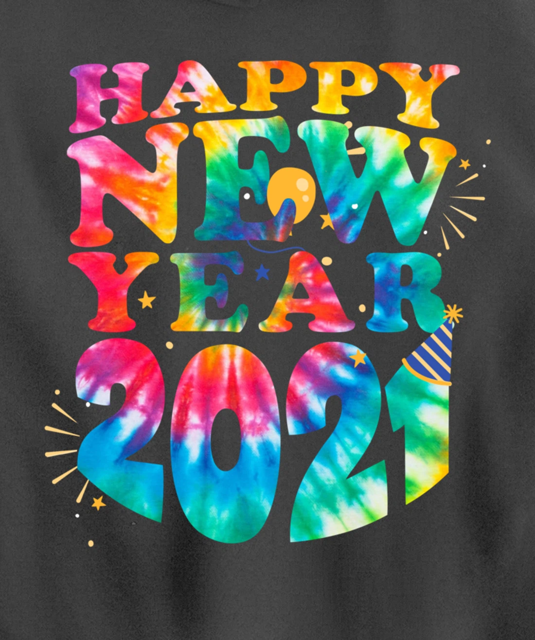 Happy New Year 2021 New Years Eve Family Matching Tie Dye Pullover Hoodie